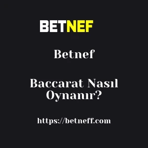 Betnef Baccarat Nasıl Oynanır?
