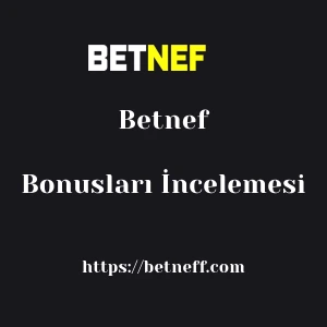 Betnef Bonusları İncelemesi
