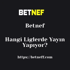 Betnef Hangi Liglerde Yayın Yapıyor?