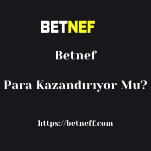 Betnef Para Kazandırıyor Mu?