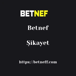 Betnef Şikayet
