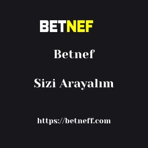 Betnef Sizi Arayalım